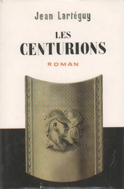 Les centurions - Jean Lartéguy - Presses de la Cité GF - Livre