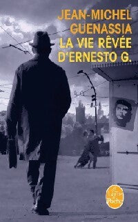 La vie rêvée d'Ernesto G. - Jean-Michel Guenassia -  Le Livre de Poche - Livre