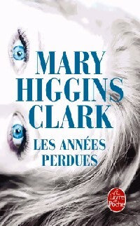 Les années perdues - Mary Higgins Clark -  Le Livre de Poche - Livre