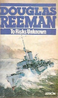 To risks unknown - Douglas Reeman -  Arrow - Livre