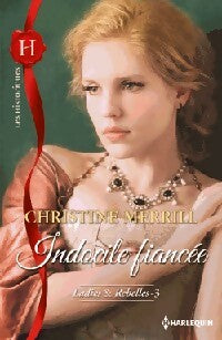 Indocile fiancée - Christine Merrill - Les Historiques - Livre