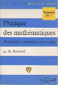 Pratique des mathématiques. Problèmes, méthodes et corrigés - Georges Szwebel -  Major - Livre