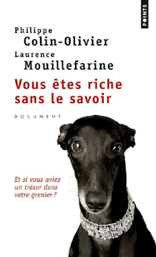 Vous êtes riche sans le savoir - Philippe Colin-Olivier ; Laurence Mouillefarine - Points - Livre