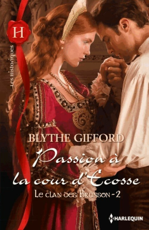Le clan des Brunson Tome II : Passion à la cour d'Ecosse - Blythe Gifford - Les Historiques - Livre