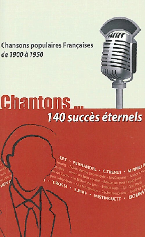 Chantons 140 succès éternels - Collectif - Chantons... - Livre