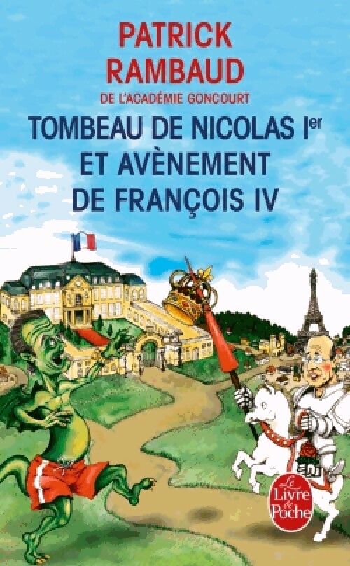 Tombeau de Nicolas Ier et avènement de François IV - Patrick Rambaud - Le Livre de Poche - Livre