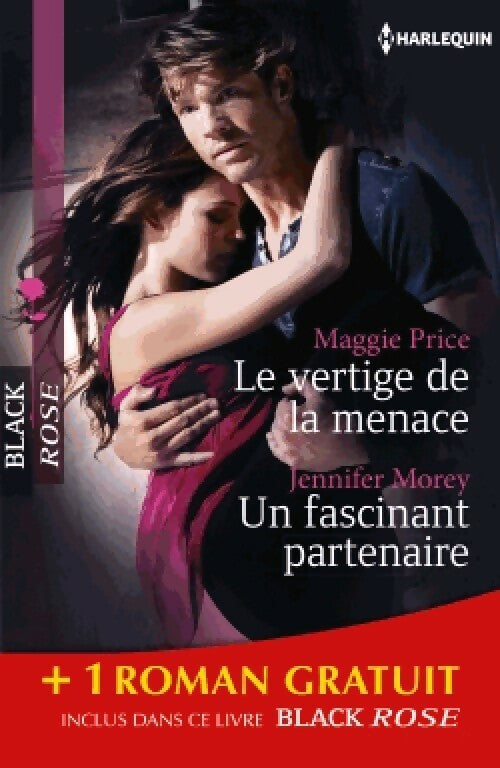 Le vertige de la menace / Un fascinant partenaire / Chimères - Laurey Bright ; Maggie Price ; Jennifer Morey - Black Rose - Livre