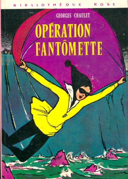 Opération Fantômette - Georges Chaulet - Bibliothèque rose (3ème série) - Livre