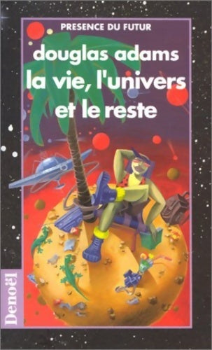 La vie, l'univers et le reste - Douglas Adams - Présence du Futur - Livre
