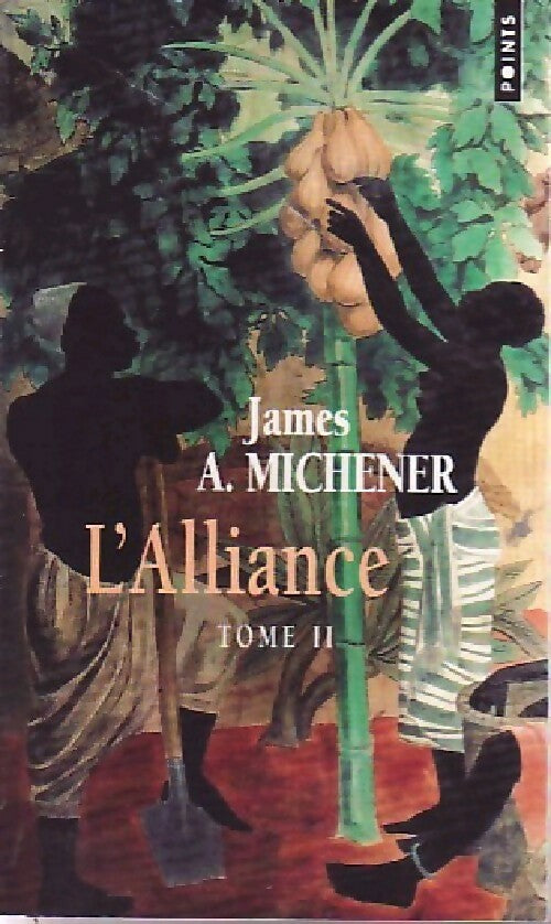 L'alliance Tome II - James Albert Michener - Points - Livre
