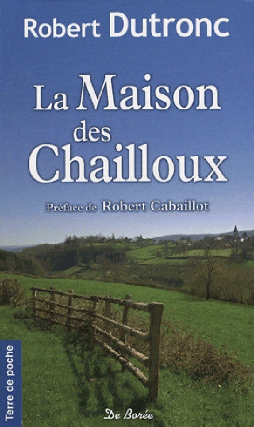 La maison des Chailloux - Robert Dutronc - Terre de poche - Livre