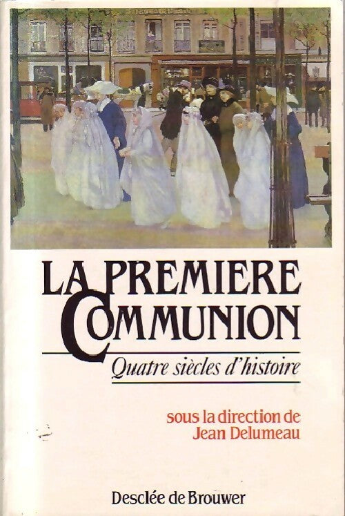 La première communion - Jean Delumeau - Desclée GF - Livre