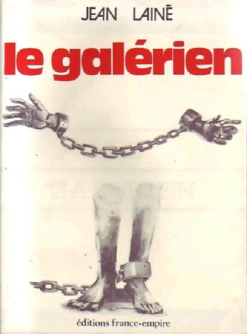 Le galérien - Jean Lainé - France-Empire GF - Livre