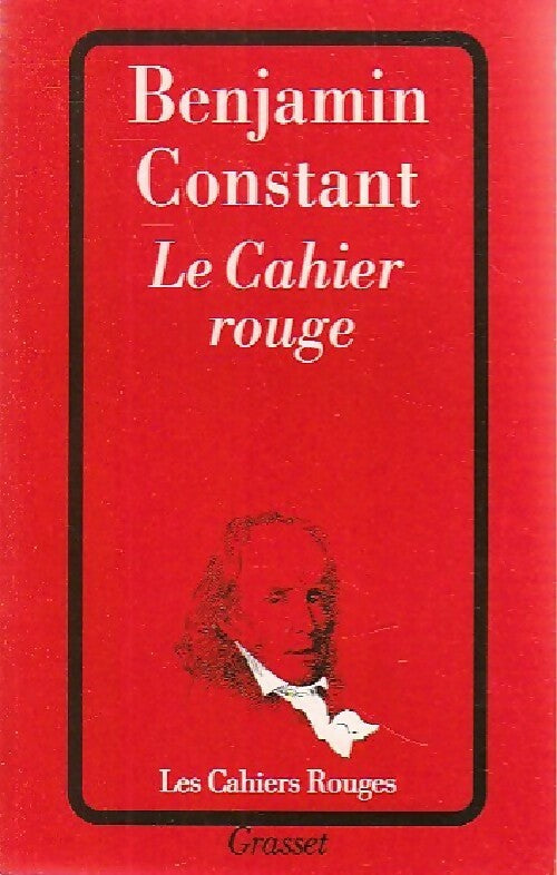 Le cahier rouge - Benjamin Constant - Les Cahiers Rouges - Livre
