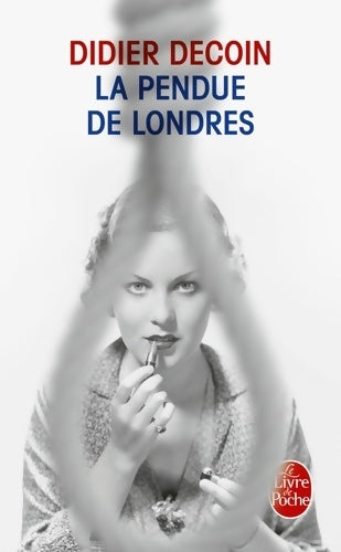 La pendue de Londres - Didier Decoin - Le Livre de Poche - Livre