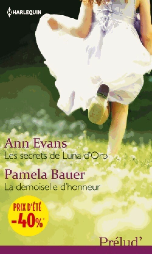 Les secrets de Luna d'Oro / La demoiselle d'honneur - Pamela Bauer ; Ann Evans - Prélud' - Livre