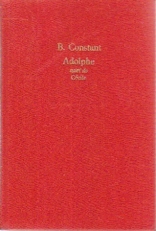 Adolphe / Cécile - Benjamin Constant - Le Livre de Poche Relié - Livre