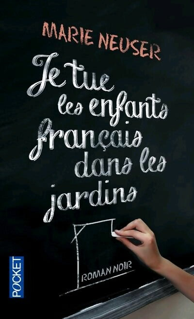 Je tue les enfants français dans les jardins - Marie Neuser - Pocket - Livre