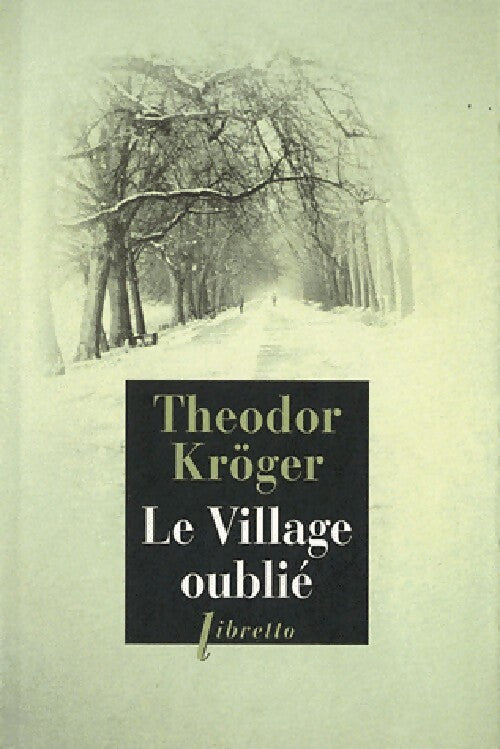 Le village oublié - Theodor Kröger - Libretto - Livre