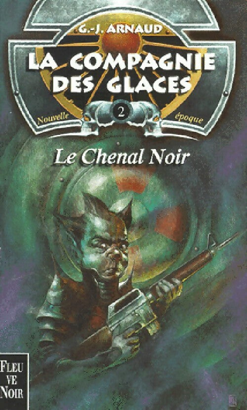 Le chenal noir - Georges-Jean Arnaud - La Compagnie des Glaces, Nouvelle Epoque - Livre
