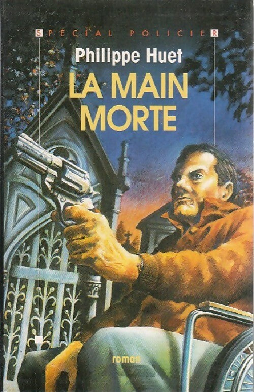 La main morte - Philippe Huet - Spécial Police - Livre