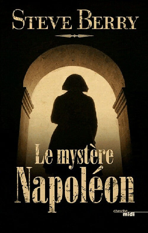 Le mystère Napoléon - Steve Berry - Cherche Midi GF - Livre