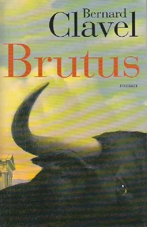 Brutus - Bernard Clavel - France Loisirs GF - Livre