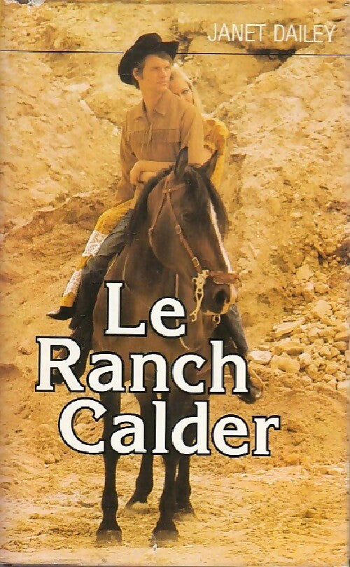 Le ranch Calder - Janet Dailey - France Loisirs GF - Livre