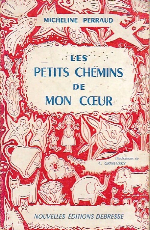 Les petits chemins de mon coeur - Micheline Perraud - Ouvrages pour la jeunesse - Livre
