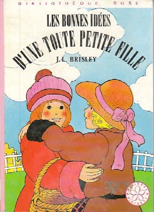 Les bonnes idées d'une toute petite fille - Joyce L. Brisley - Bibliothèque rose (3ème série) - Livre