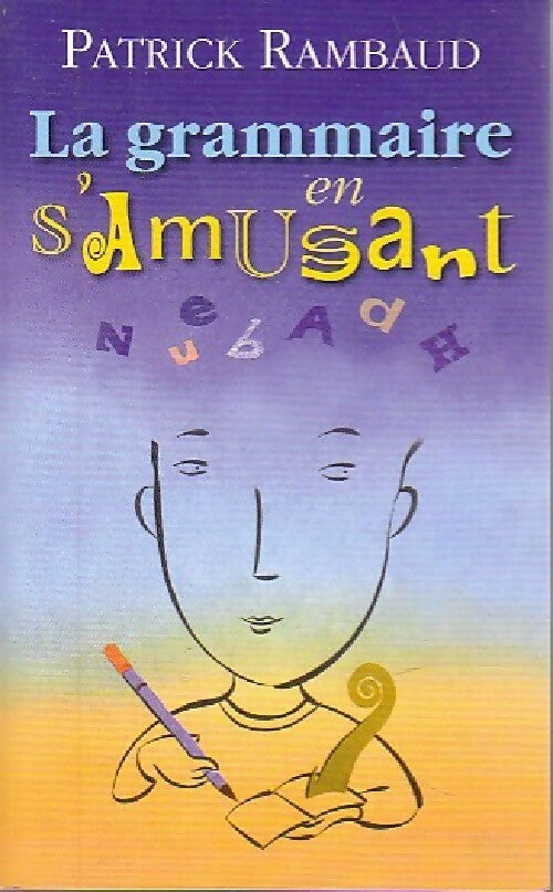 La grammaire en s'amusant - Patrick Rambaud - Piment - Livre