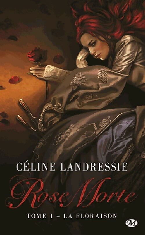 Rose morte Tome I : La Floraison - Céline Landressie - Milady Imaginaire - Livre