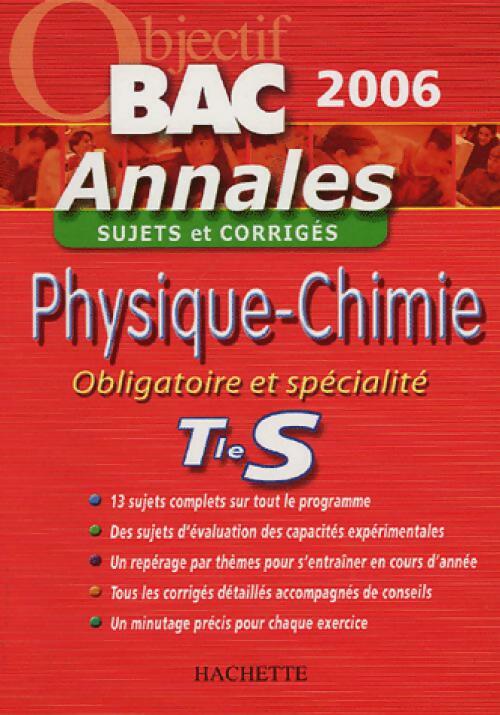 Physique Chimie Terminale S 2006 - Aline Chaillou - Objectif Bac - Livre