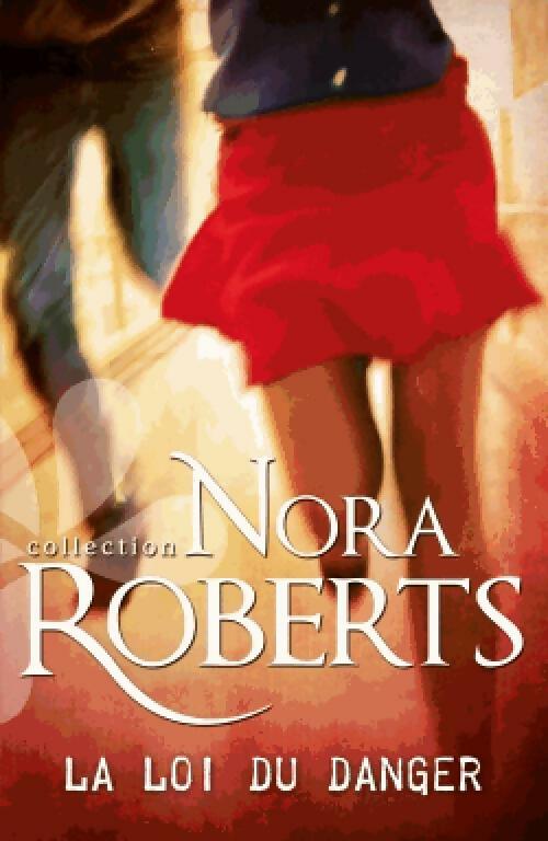 La loi du danger - Nora Roberts - Nora Roberts - Livre