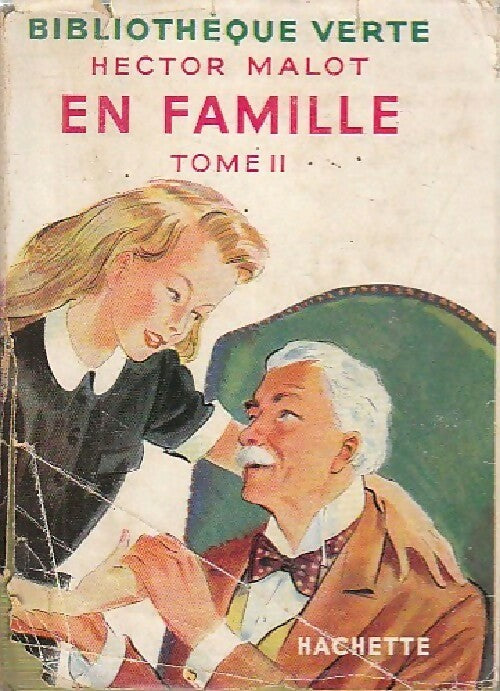 En famille Tome II - Hector Malot - Bibliothèque verte (1ère série) - Livre