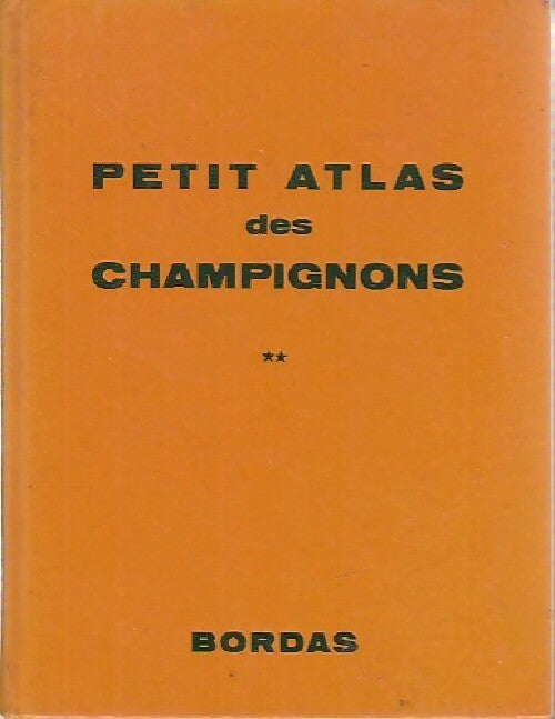 Petit atlas des champignons Tome II - Henri Romagnesi - Petit atlas - Livre