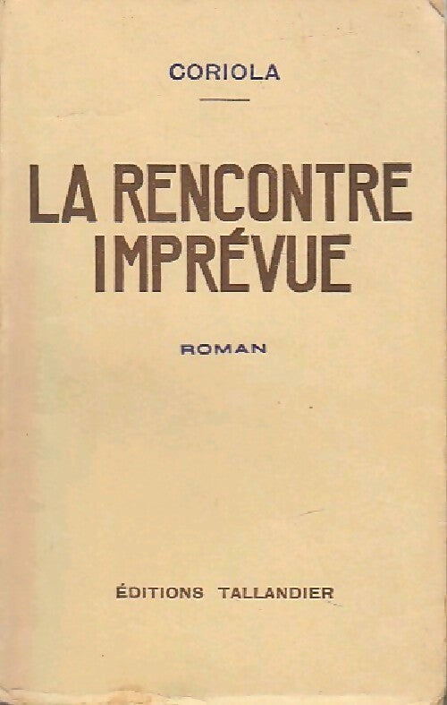 La rencontre imprévue - Coriola - Tallandier - Livre