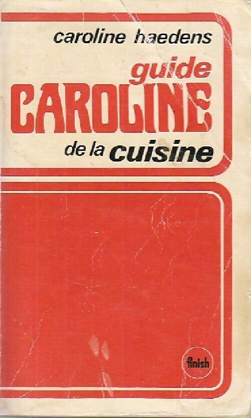 Guide Caroline de la cuisine - caroline Haedens - Finish - Livre
