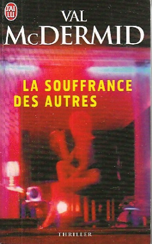 La souffrance des autres - Val McDermid - J'ai Lu - Livre
