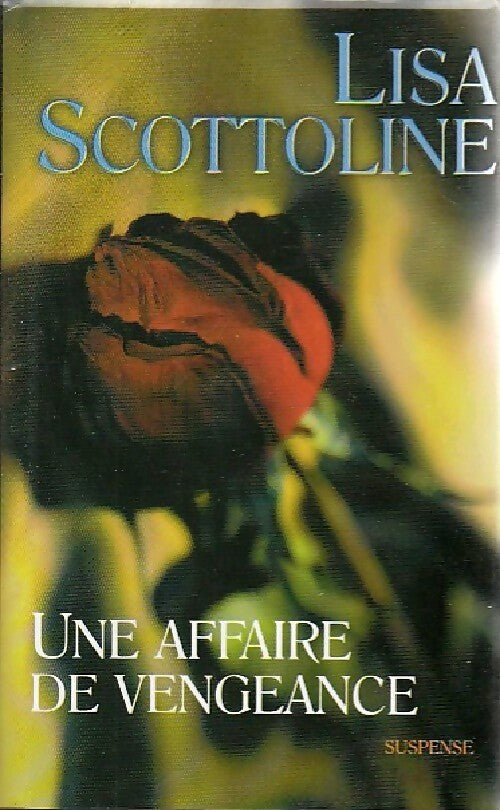 Une affaire de vengeance - Lisa Scottoline - France Loisirs GF - Livre