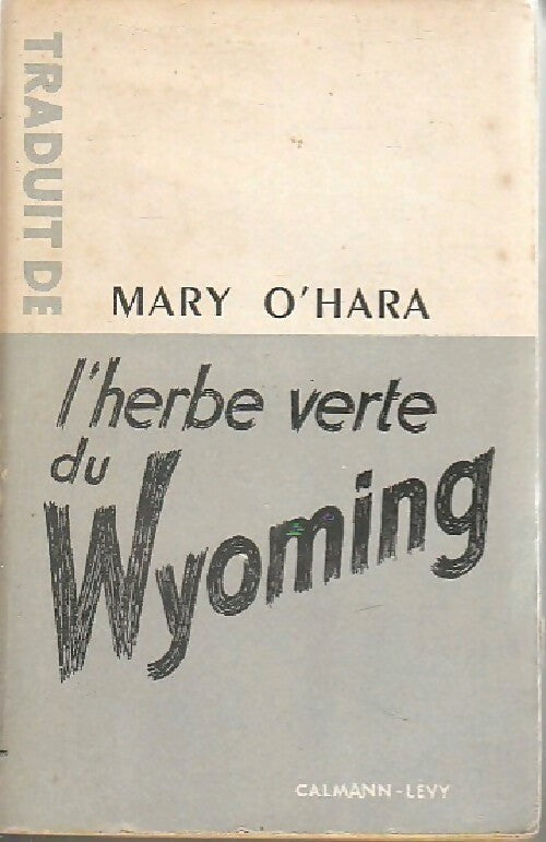 L'herbe verte du Wyoming - Mary O'Hara - Traduit de - Livre