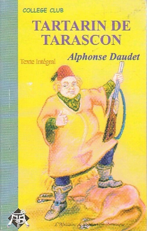 Tartarin de Tarascon - Alphonse Daudet - Collège club - Livre