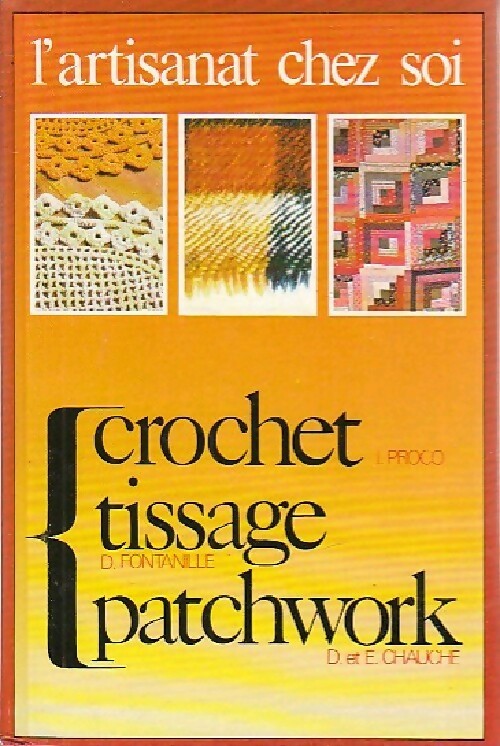 Crochet, ctissage, patchwork - Collectif - L'artisanat chez soi - Livre