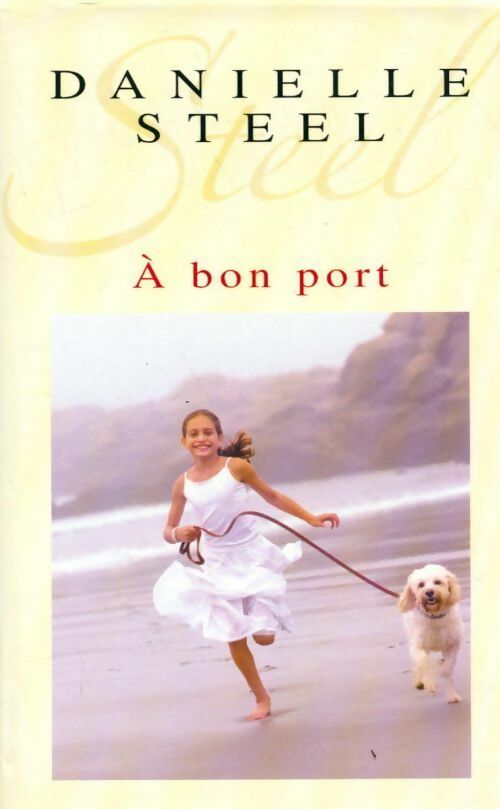 A bon port - Danielle Steel - France Loisirs GF - Livre
