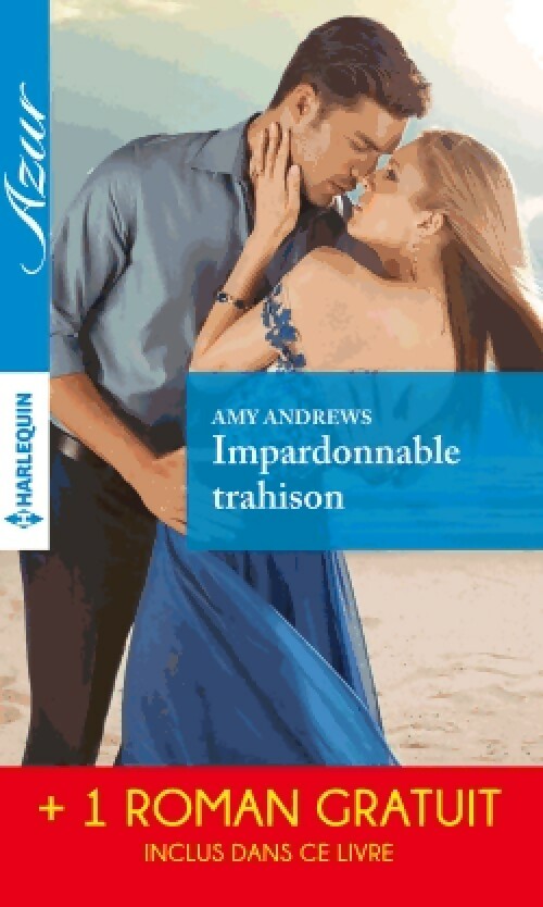 Impardonnable trahison / Une trop longue absence - Amy Andrews ; Abby Green - Azur - Livre