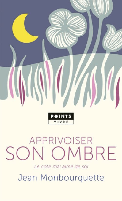 Apprivoiser son ombre - Jean Monbourquette - Points - Livre