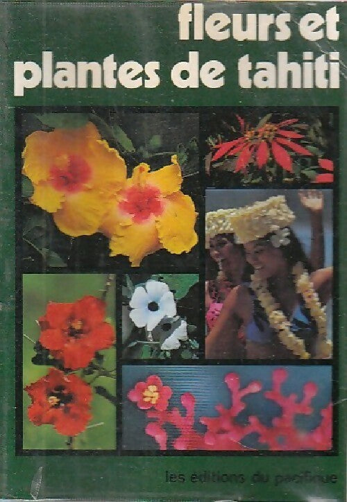 Fleurs et plantes de Tahiti - Collectif - Nature - Livre