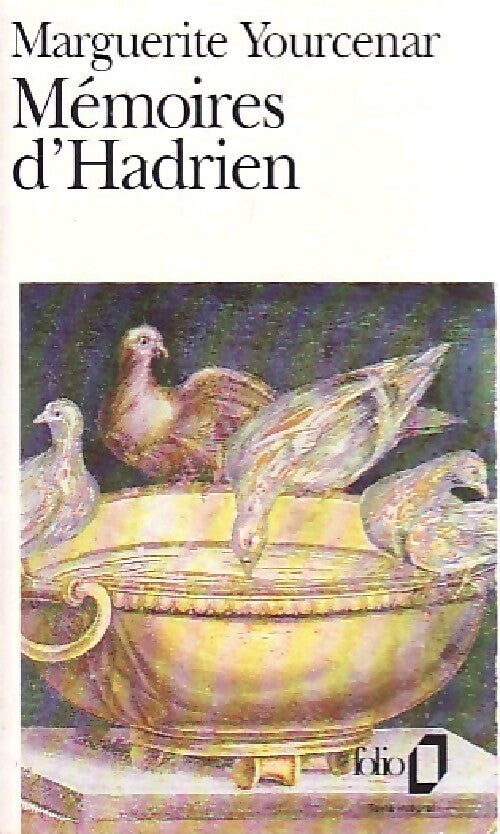 Mémoires d'Hadrien - Marguerite Yourcenar - Folio - Livre