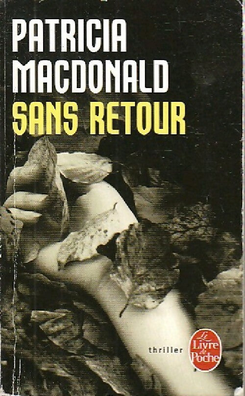 Sans retour - Patricia J. MacDonald - Le Livre de Poche - Livre