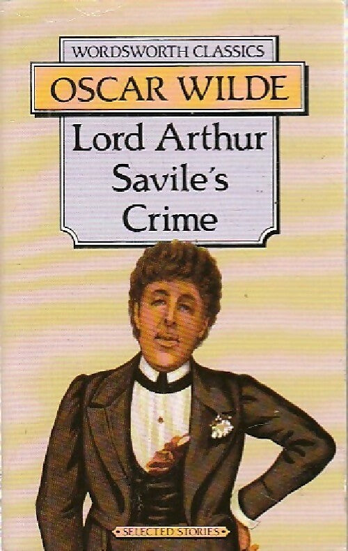 Lord Arthur Savile's crime and other stories - Oscar Wilde - Wordsworth classics - Livre